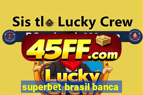 superbet brasil banca